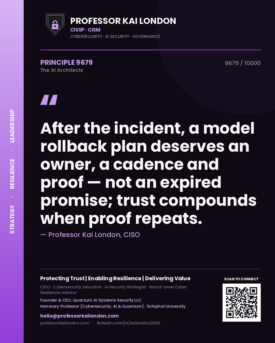 Professor Kai London principle 9679: After the incident, a model rollback plan deserves an owner, a cadence and proof — not an expired promise; trust compounds when proof repeats.