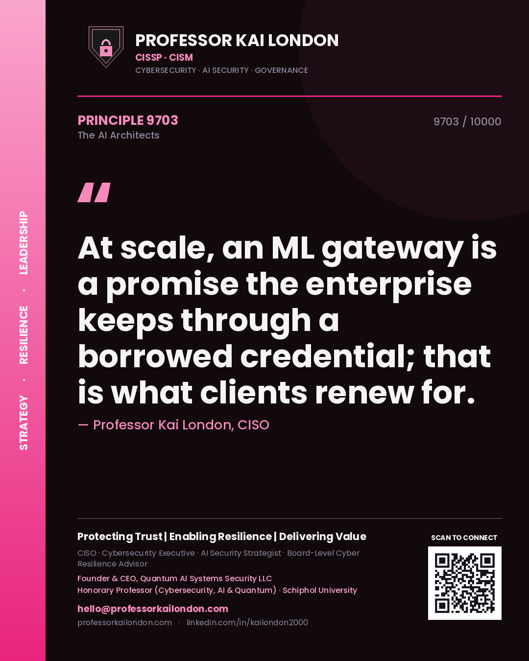 Professor Kai London principle 9703: At scale, an ML gateway is a promise the enterprise keeps through a borrowed credential; that is what clients renew for.