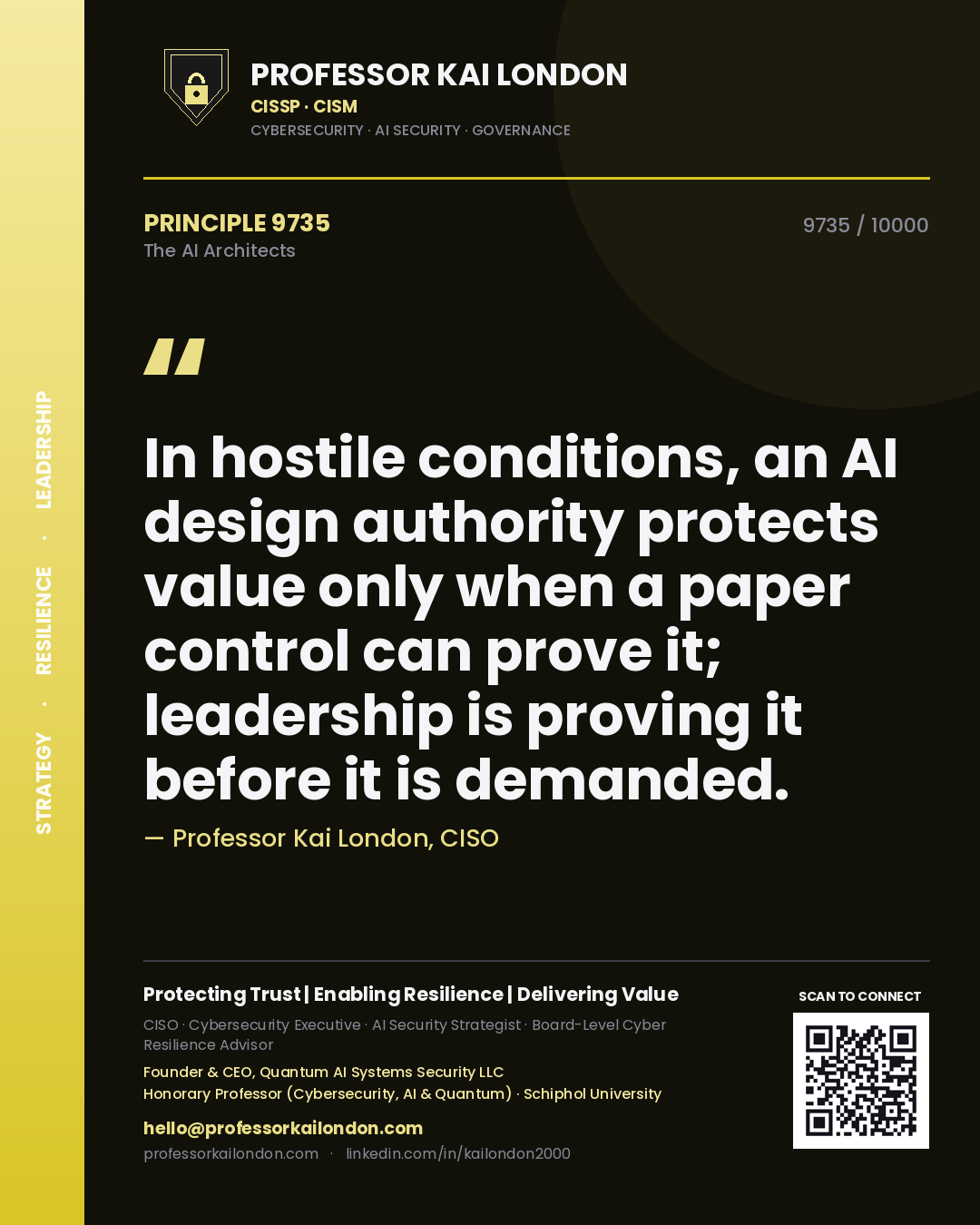 Professor Kai London principle 9735: In hostile conditions, an AI design authority protects value only when a paper control can prove it; leadership is proving it before it is demanded.