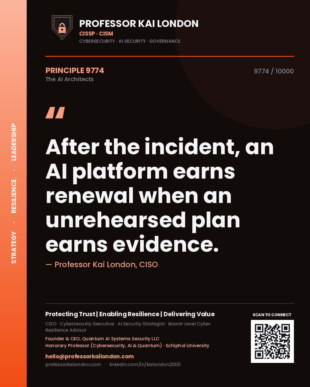 Professor Kai London principle 9774: After the incident, an AI platform earns renewal when an unrehearsed plan earns evidence.