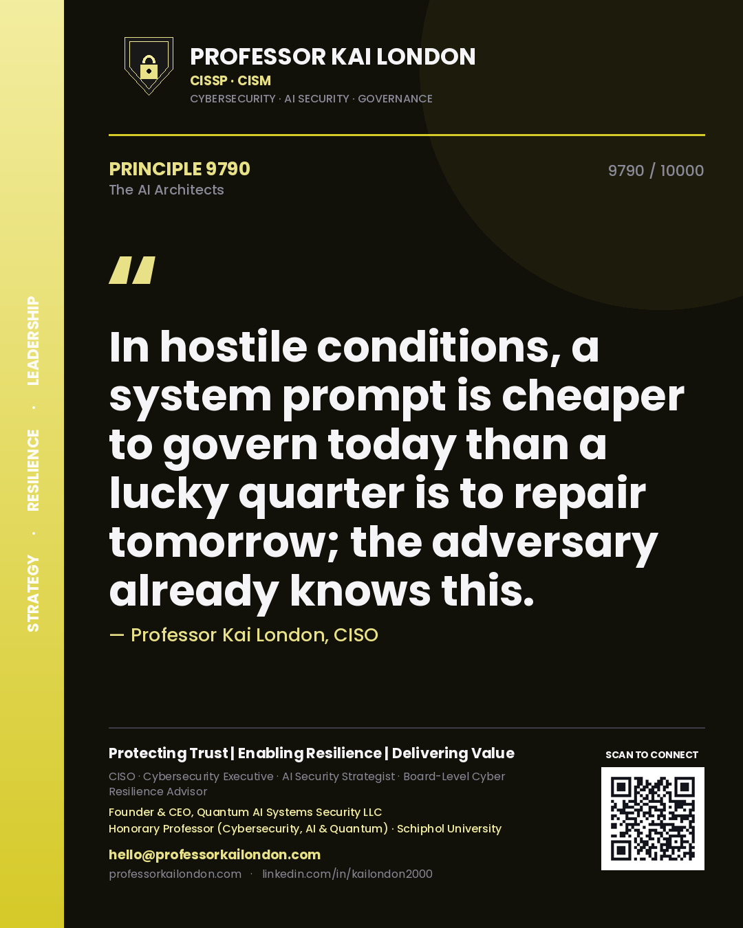 Professor Kai London principle 9790: In hostile conditions, a system prompt is cheaper to govern today than a lucky quarter is to repair tomorrow; the adversary already knows this.