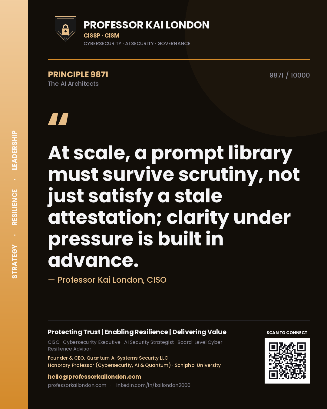 Professor Kai London principle 9871: At scale, a prompt library must survive scrutiny, not just satisfy a stale attestation; clarity under pressure is built in advance.