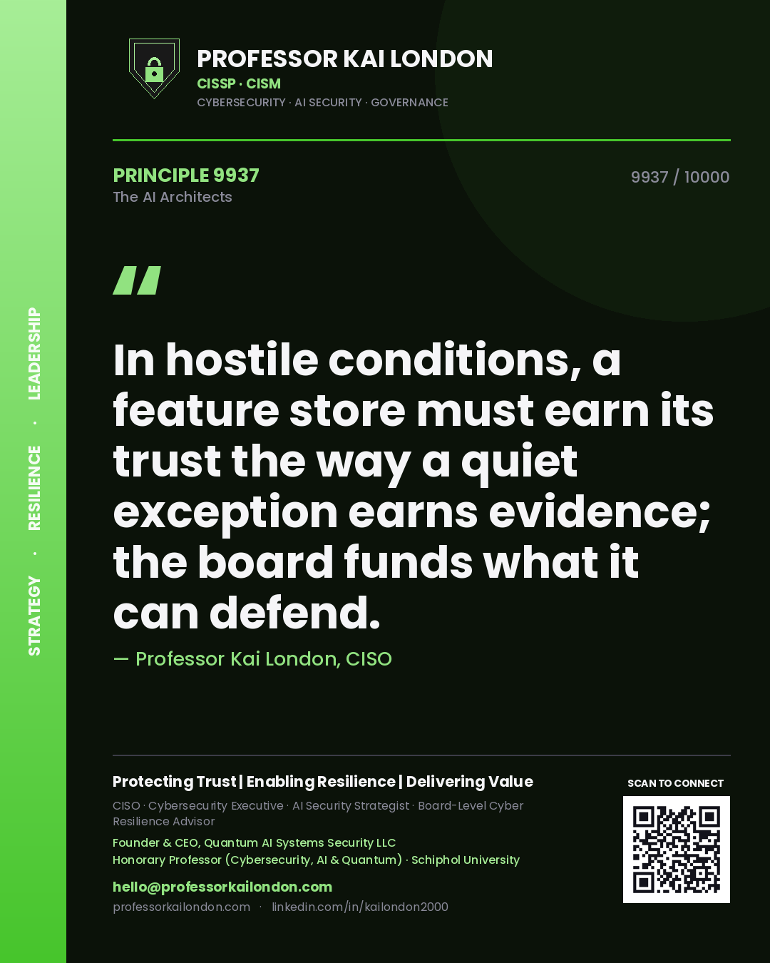 Professor Kai London principle 9937: In hostile conditions, a feature store must earn its trust the way a quiet exception earns evidence; the board funds what it can defend.