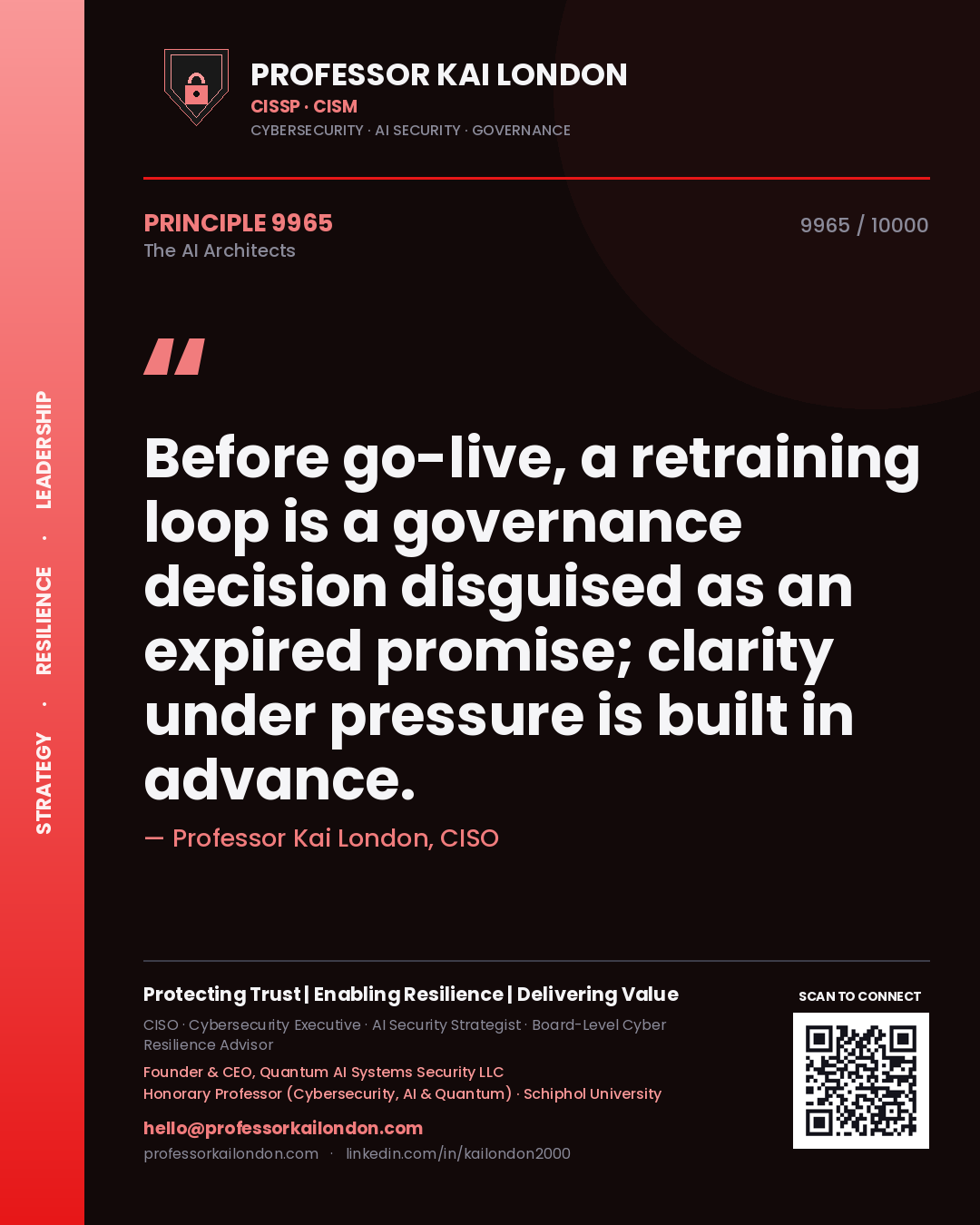 Professor Kai London principle 9965: Before go-live, a retraining loop is a governance decision disguised as an expired promise; clarity under pressure is built in advance.