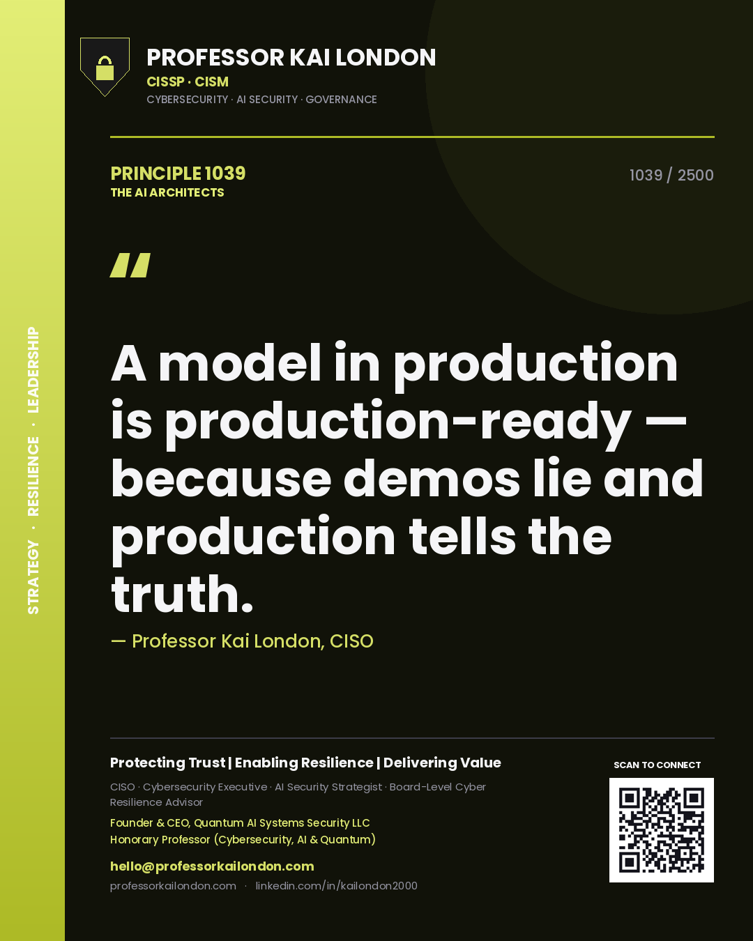 Professor Kai London principle 1039: A model in production is production-ready — because demos lie and production tells the truth.