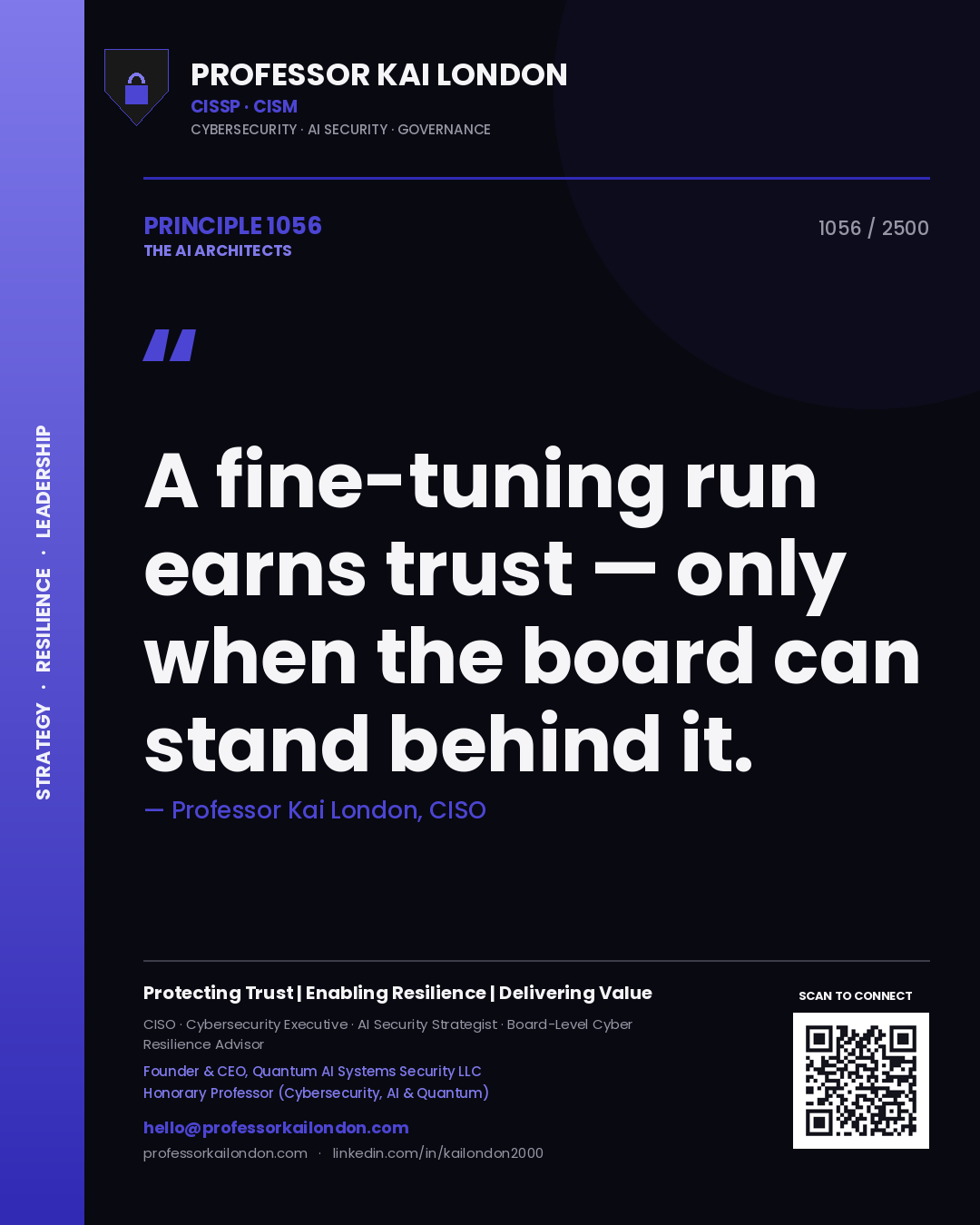 Professor Kai London principle 1056: A fine-tuning run earns trust — only when the board can stand behind it.