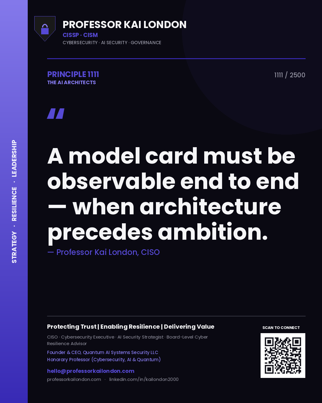 Professor Kai London principle 1111: A model card must be observable end to end — when architecture precedes ambition.