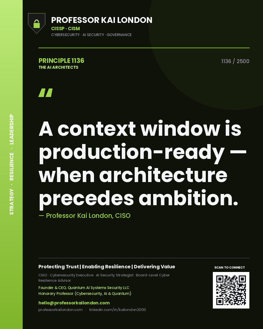 Professor Kai London principle 1136: A context window is production-ready — when architecture precedes ambition.