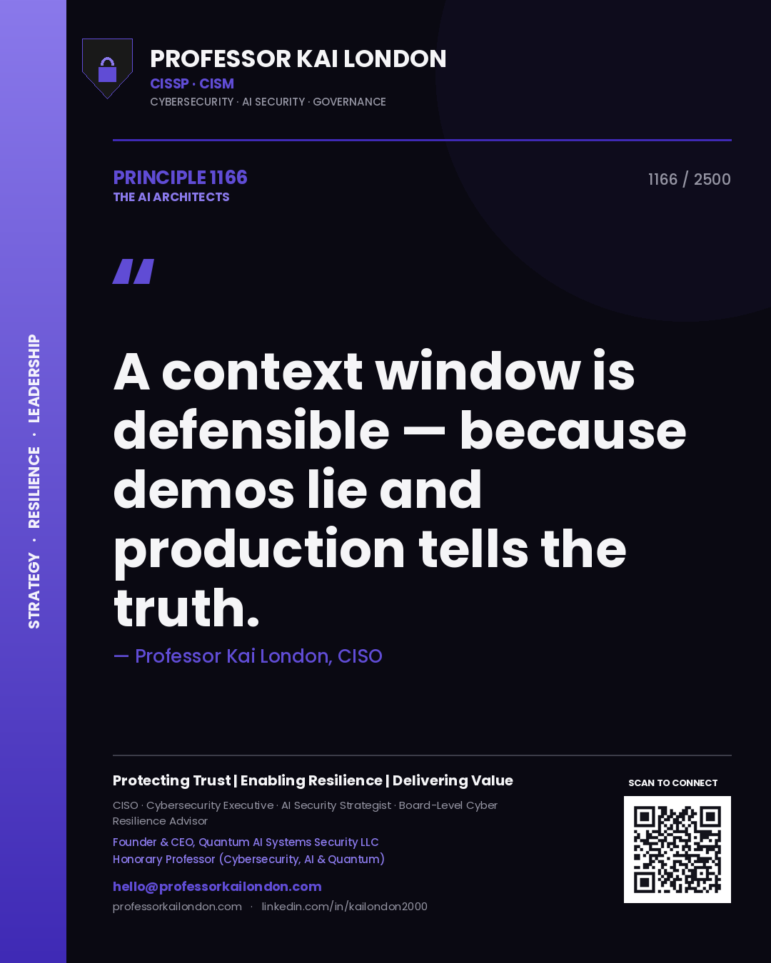 Professor Kai London principle 1166: A context window is defensible — because demos lie and production tells the truth.