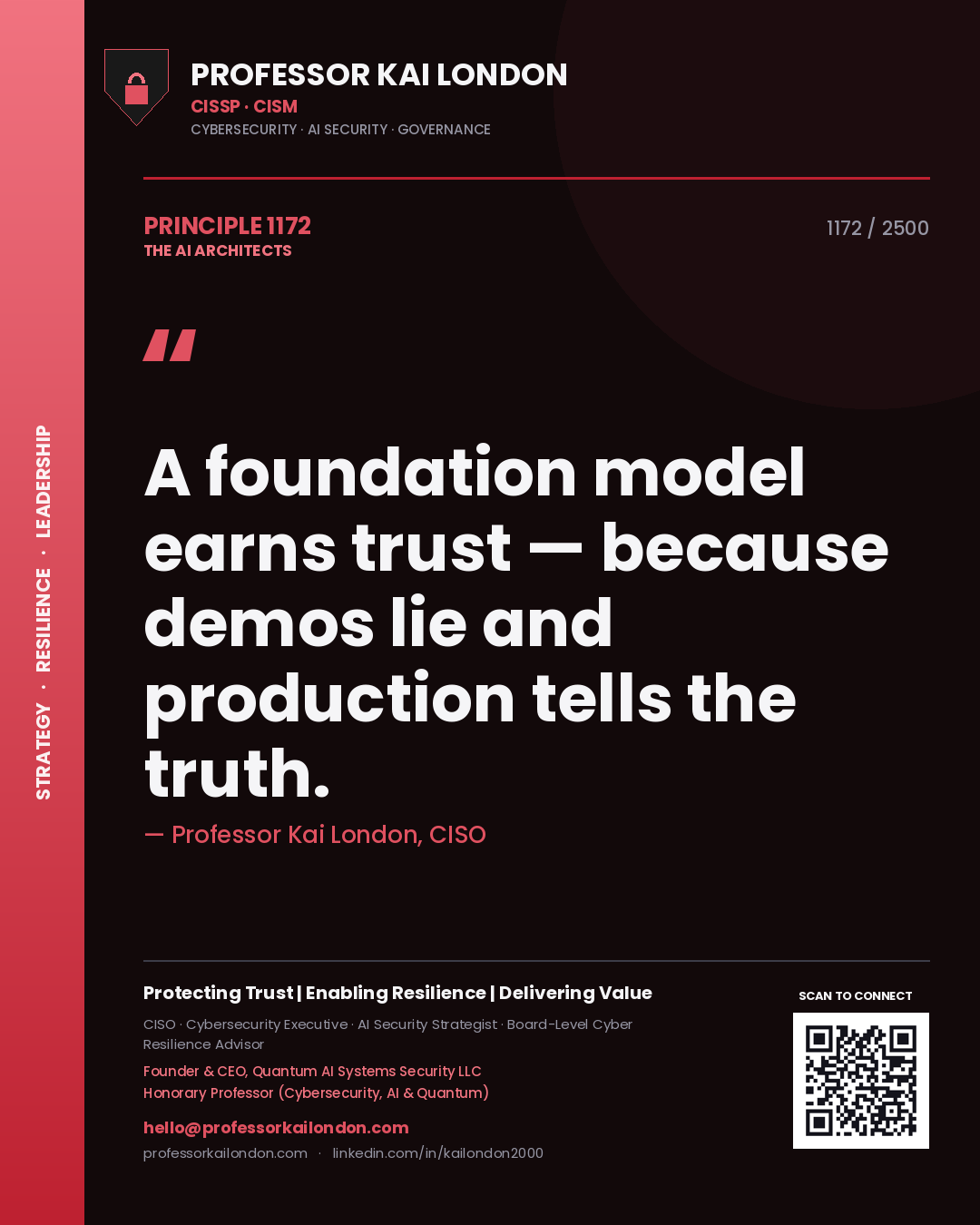 Professor Kai London principle 1172: A foundation model earns trust — because demos lie and production tells the truth.
