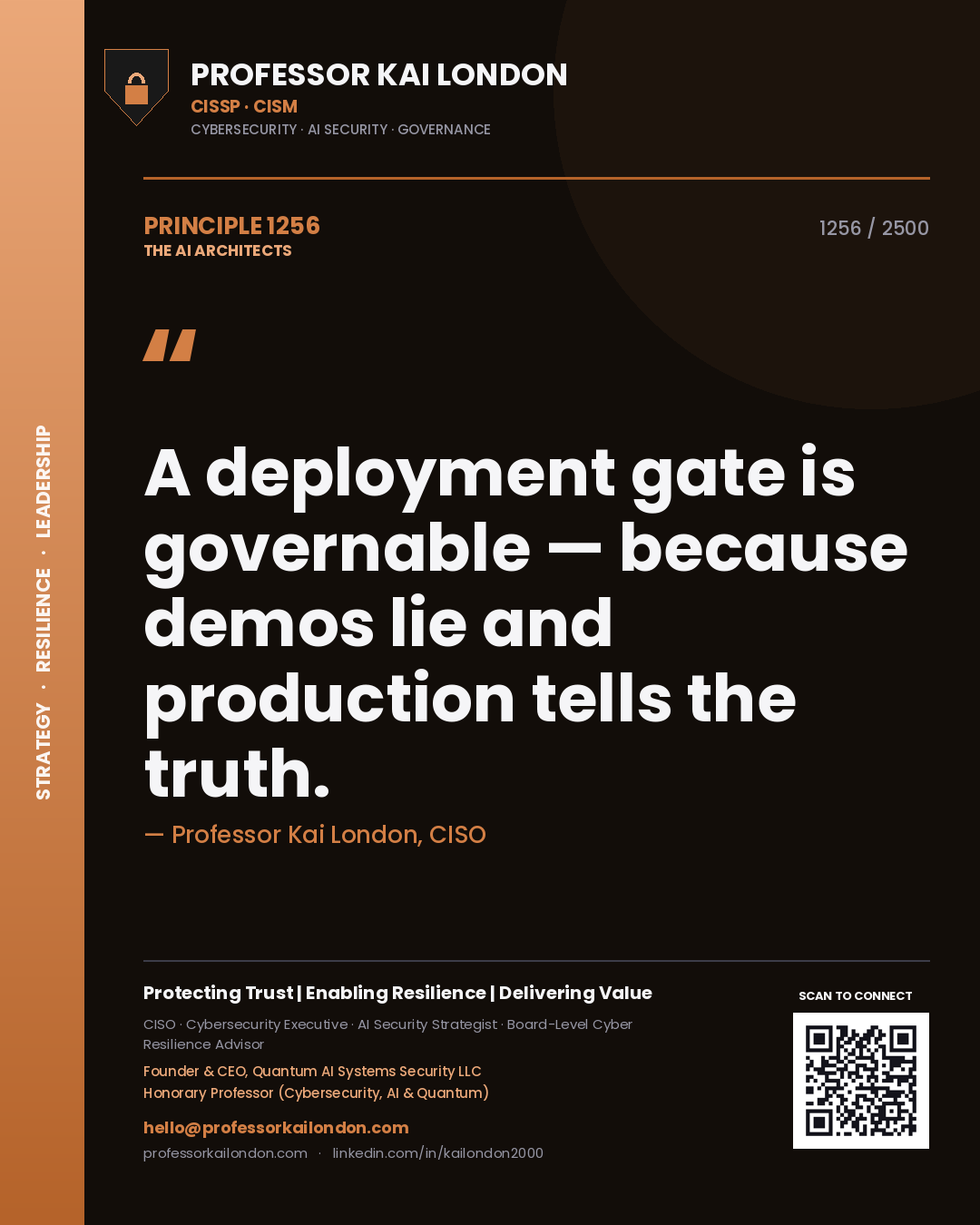 Professor Kai London principle 1256: A deployment gate is governable — because demos lie and production tells the truth.
