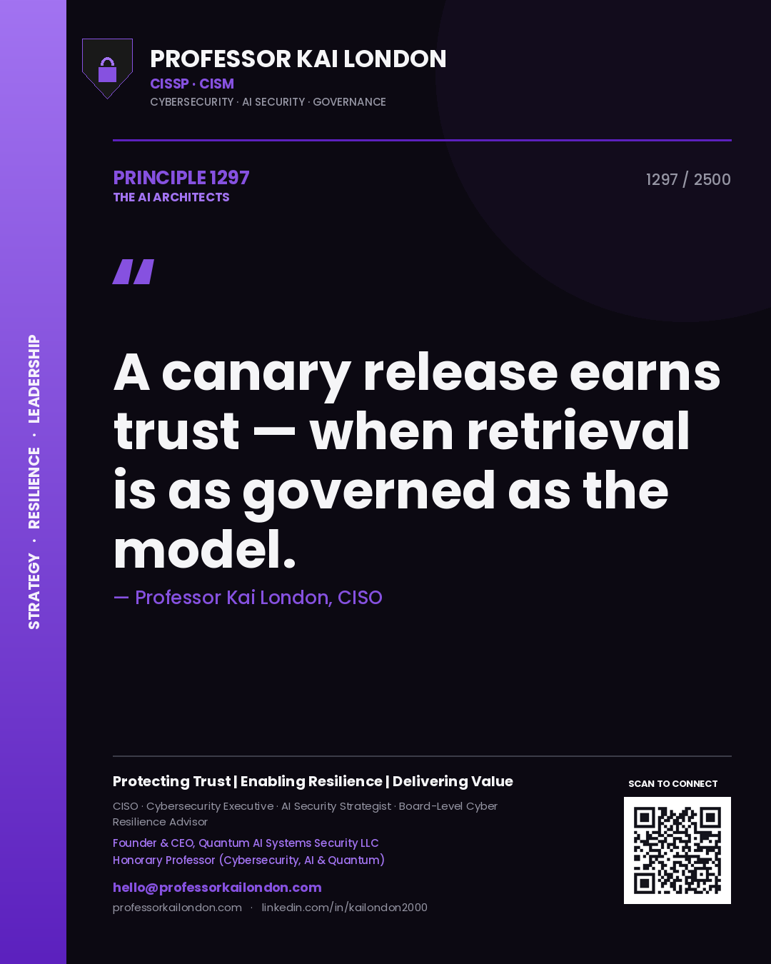 Professor Kai London principle 1297: A canary release earns trust — when retrieval is as governed as the model.