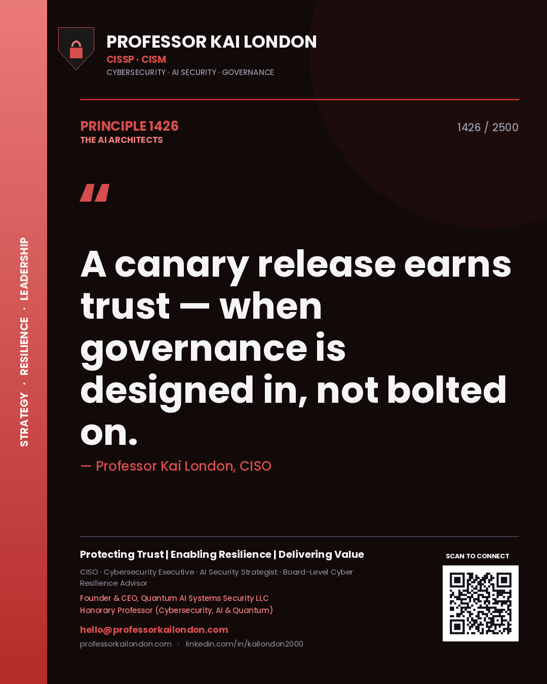 Professor Kai London principle 1426: A canary release earns trust — when governance is designed in, not bolted on.