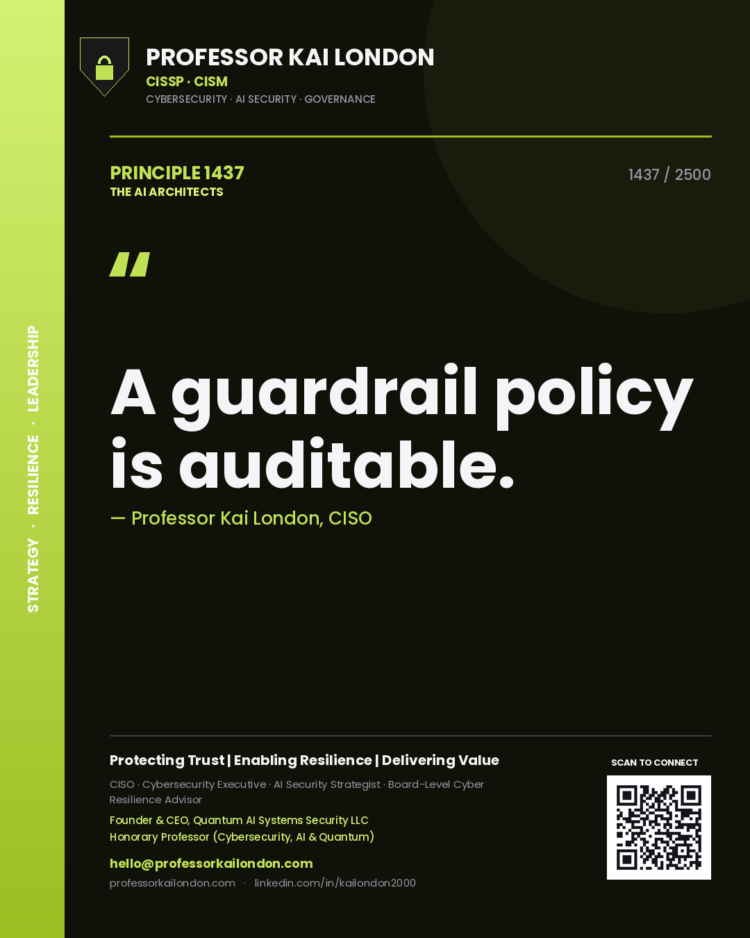 Professor Kai London principle 1437: A guardrail policy is auditable.