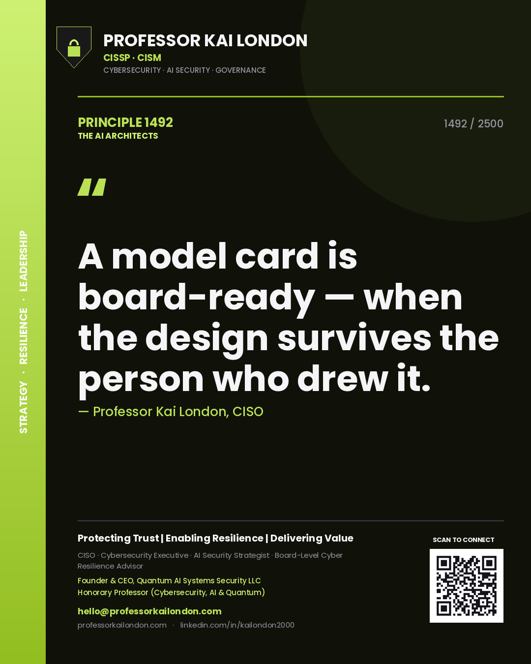 Professor Kai London principle 1492: A model card is board-ready — when the design survives the person who drew it.
