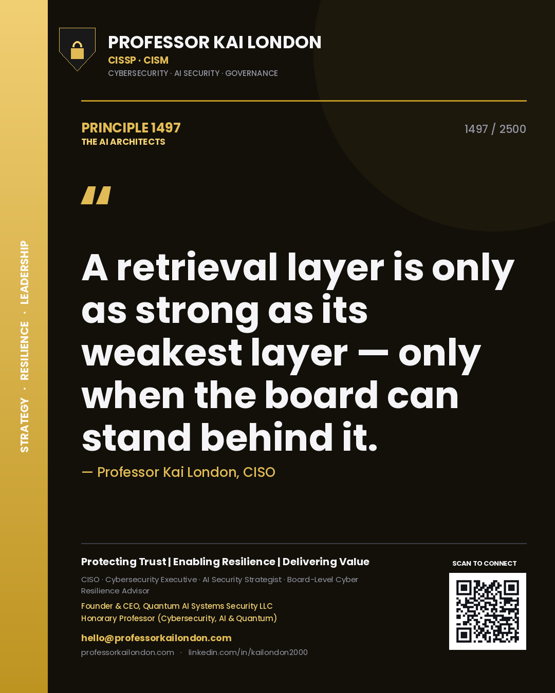 Professor Kai London principle 1497: A retrieval layer is only as strong as its weakest layer — only when the board can stand behind it.