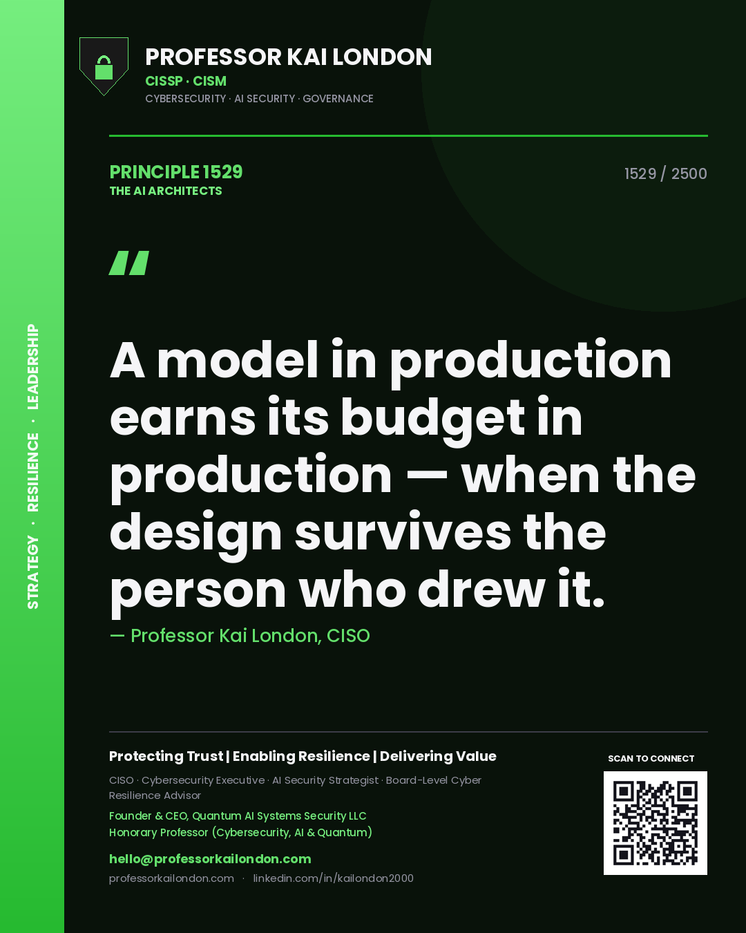 Professor Kai London principle 1529: A model in production earns its budget in production — when the design survives the person who drew it.