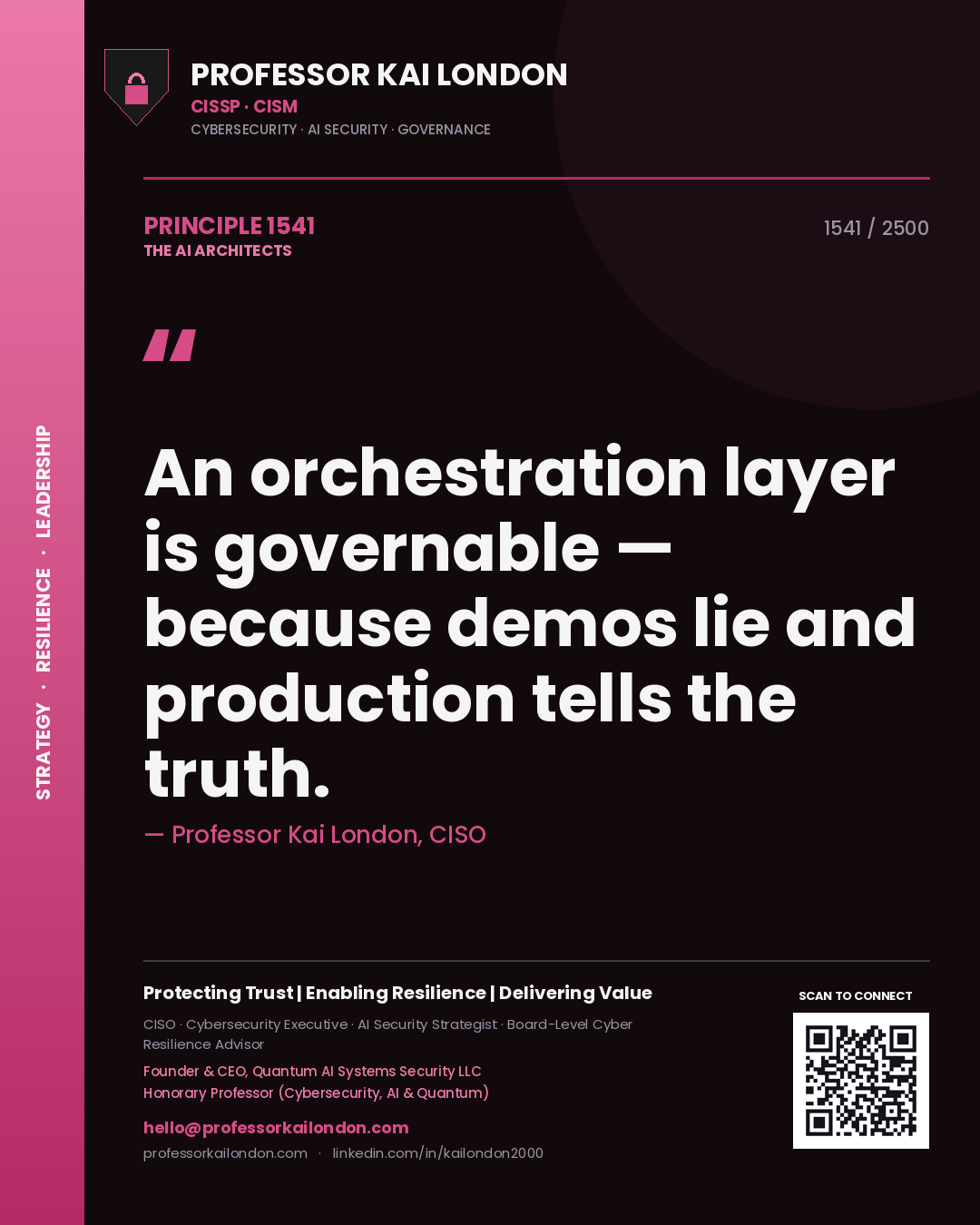 Professor Kai London principle 1541: An orchestration layer is governable — because demos lie and production tells the truth.