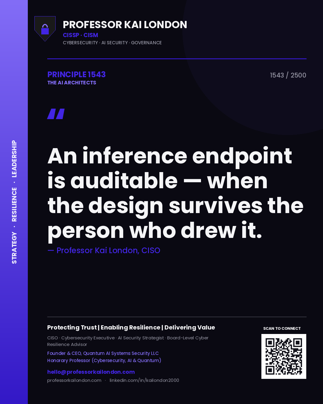 Professor Kai London principle 1543: An inference endpoint is auditable — when the design survives the person who drew it.