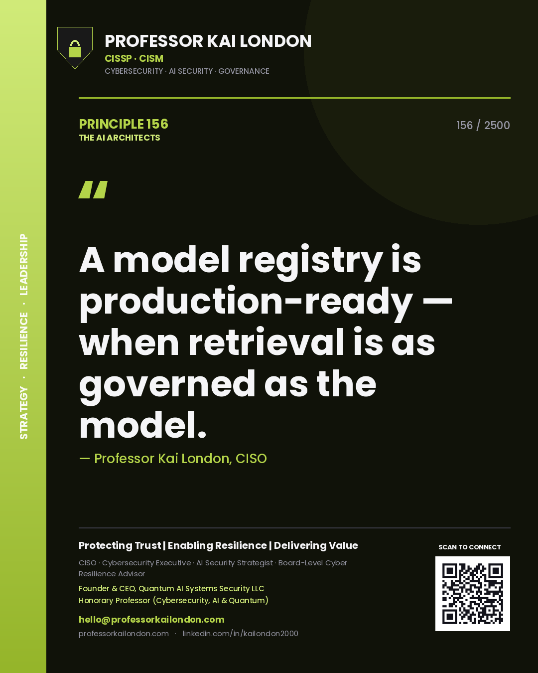 Professor Kai London principle 156: A model registry is production-ready — when retrieval is as governed as the model.