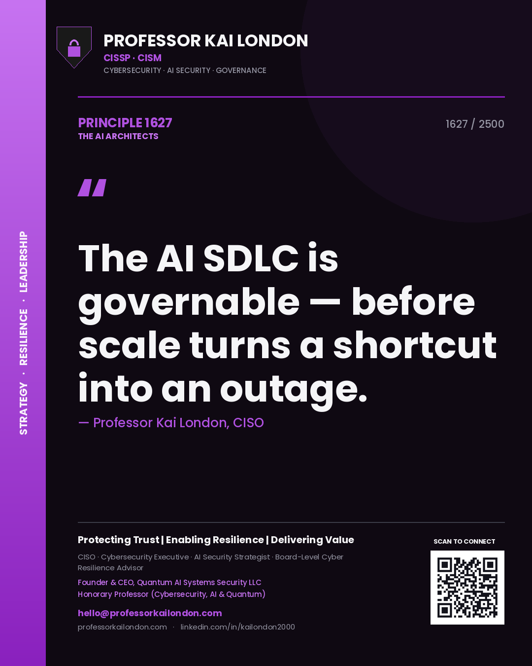 Professor Kai London principle 1627: The AI SDLC is governable — before scale turns a shortcut into an outage.