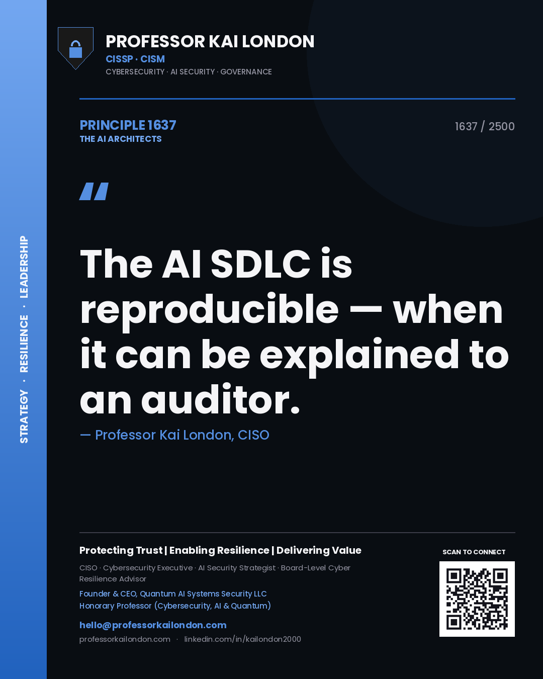 Professor Kai London principle 1637: The AI SDLC is reproducible — when it can be explained to an auditor.