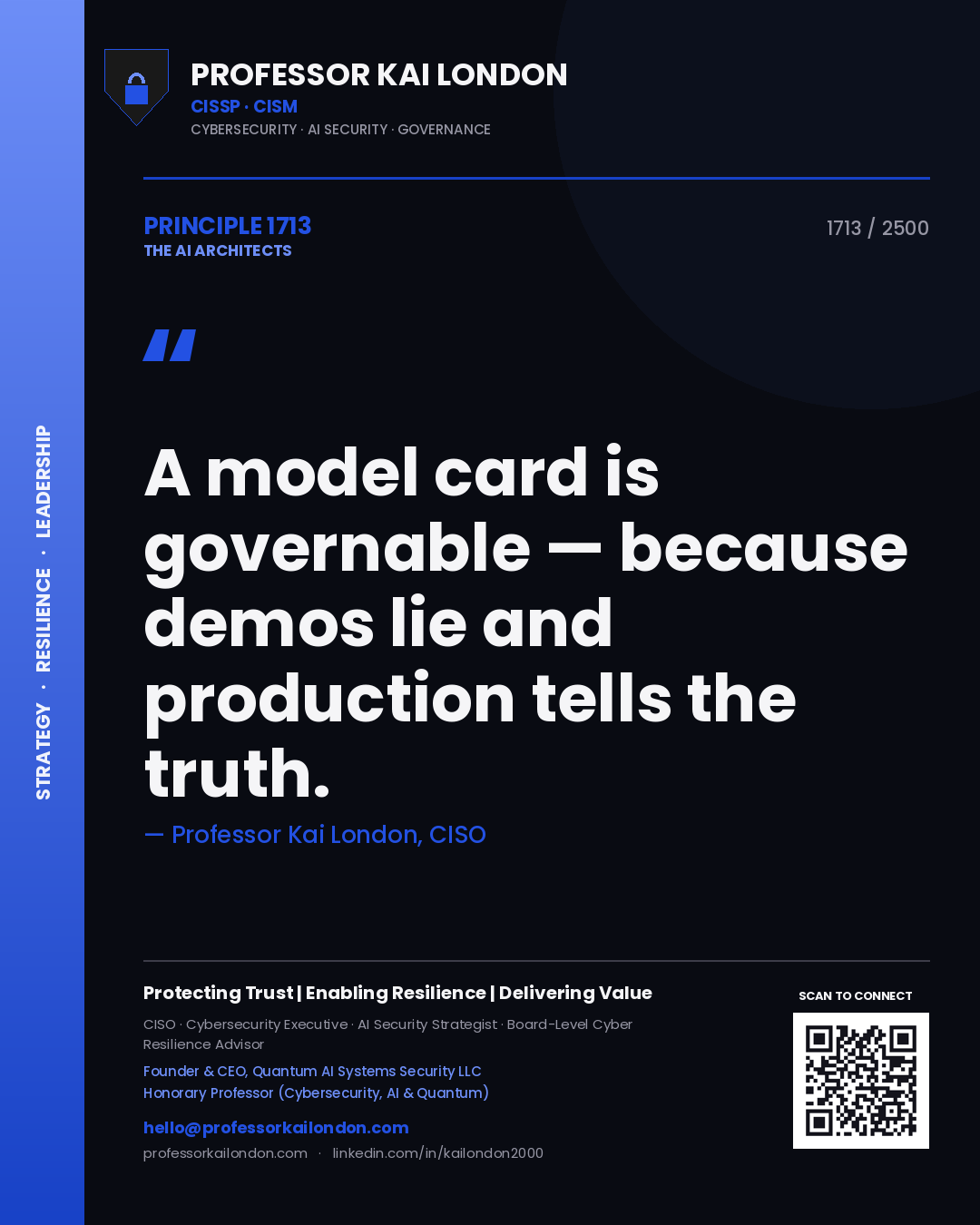 Professor Kai London principle 1713: A model card is governable — because demos lie and production tells the truth.