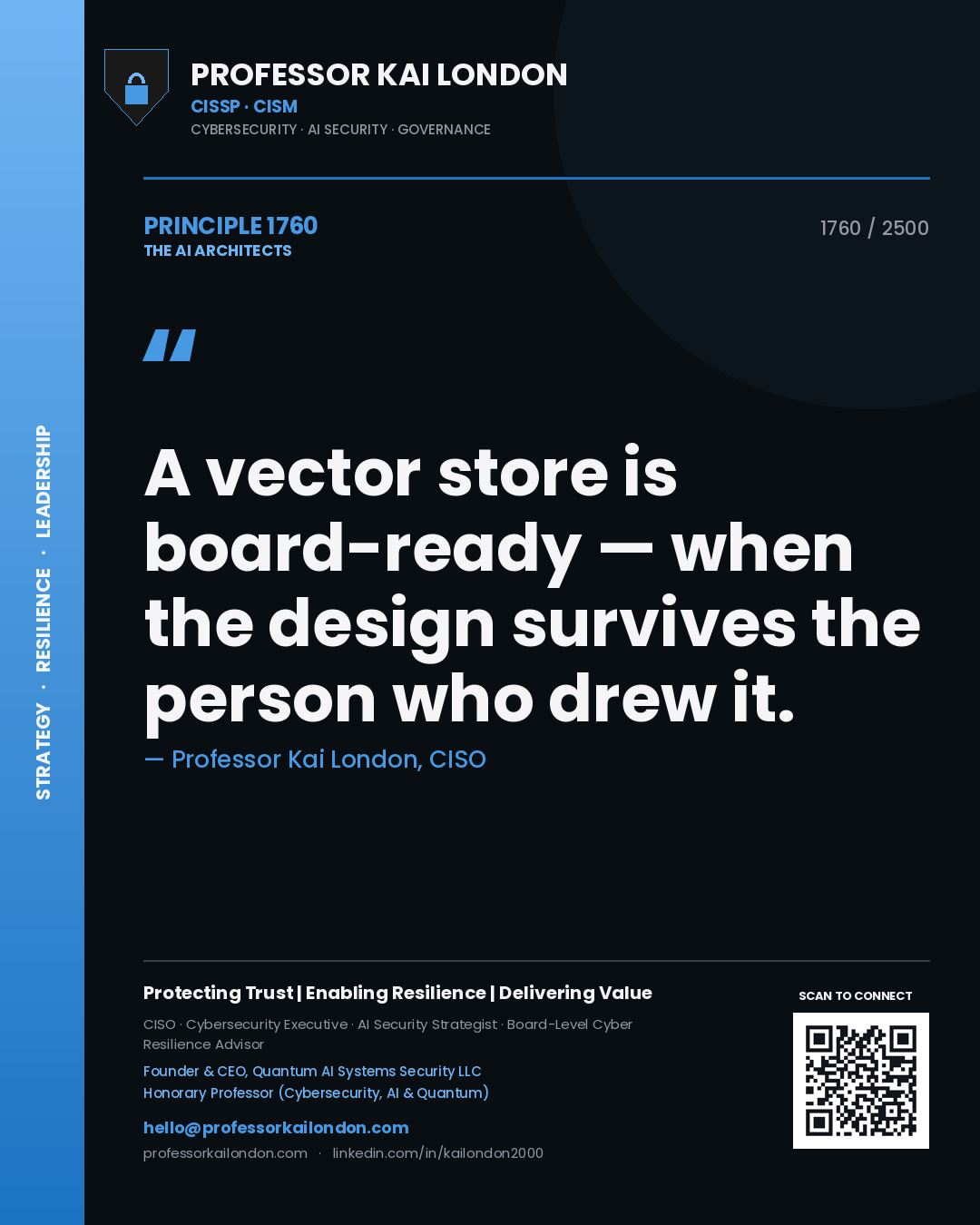 Professor Kai London principle 1760: A vector store is board-ready — when the design survives the person who drew it.