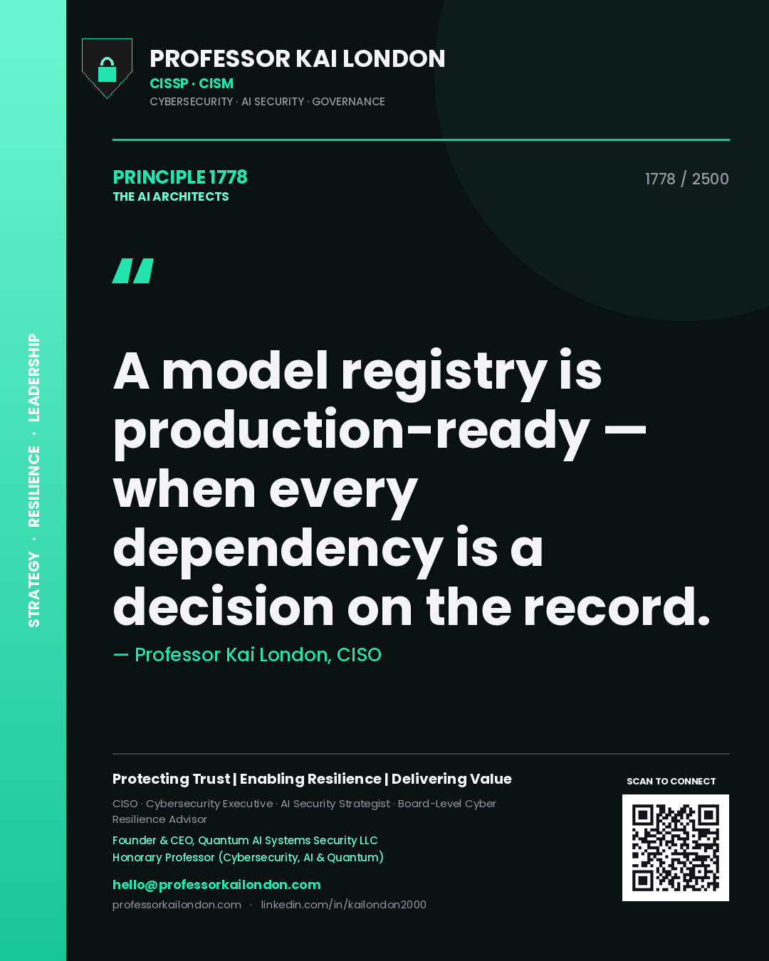 Professor Kai London principle 1778: A model registry is production-ready — when every dependency is a decision on the record.