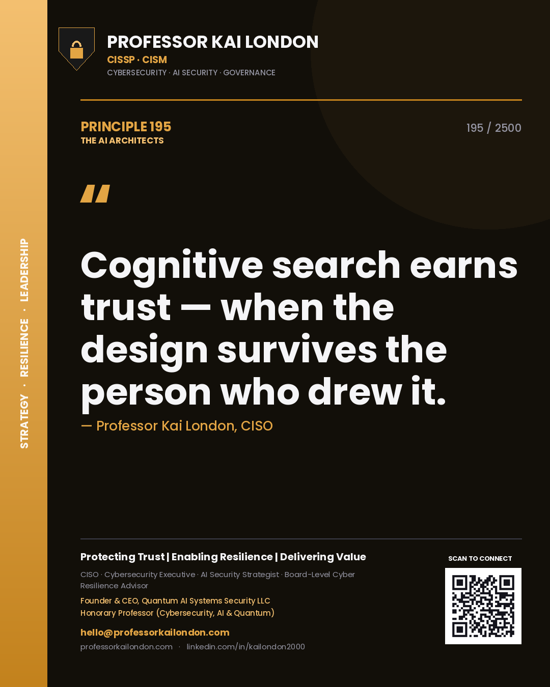 Professor Kai London principle 195: Cognitive search earns trust — when the design survives the person who drew it.