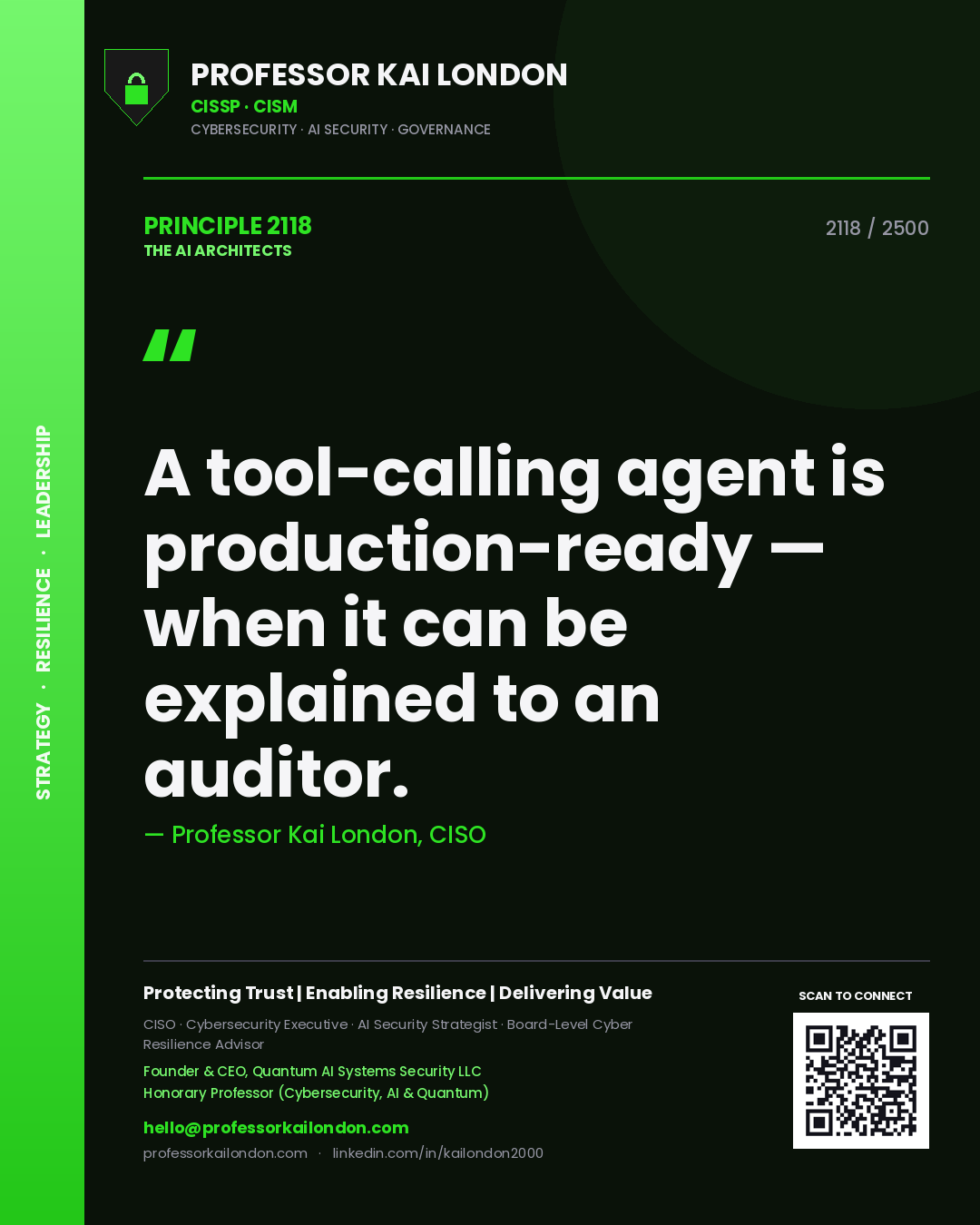 Professor Kai London principle 2118: A tool-calling agent is production-ready — when it can be explained to an auditor.