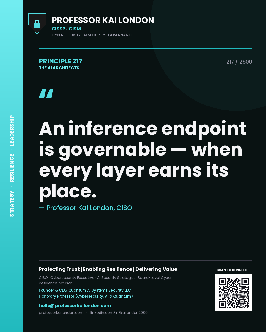 Professor Kai London principle 217: An inference endpoint is governable — when every layer earns its place.
