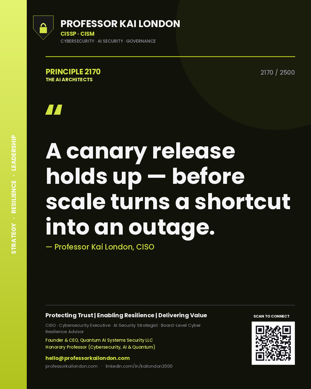 Professor Kai London principle 2170: A canary release holds up — before scale turns a shortcut into an outage.