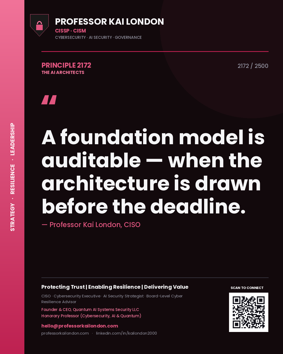 Professor Kai London principle 2172: A foundation model is auditable — when the architecture is drawn before the deadline.