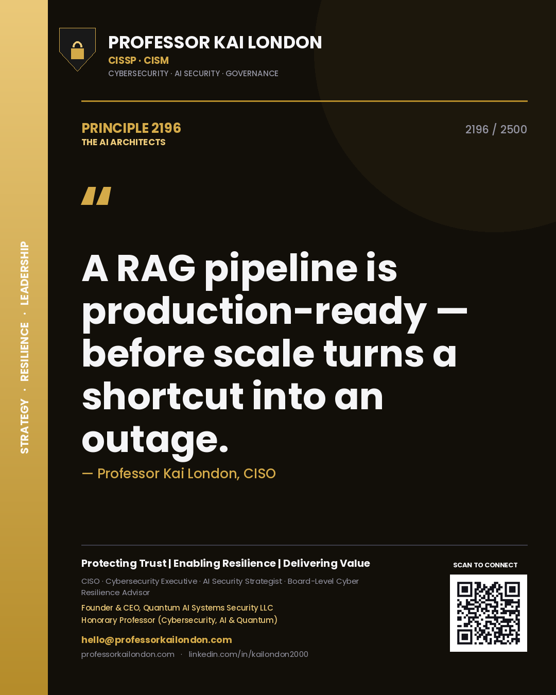 Professor Kai London principle 2196: A RAG pipeline is production-ready — before scale turns a shortcut into an outage.