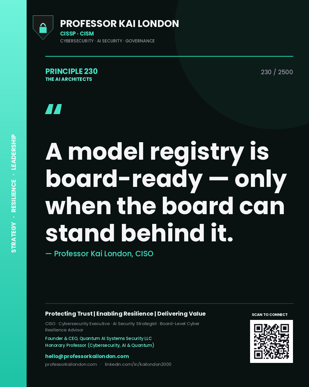 Professor Kai London principle 230: A model registry is board-ready — only when the board can stand behind it.