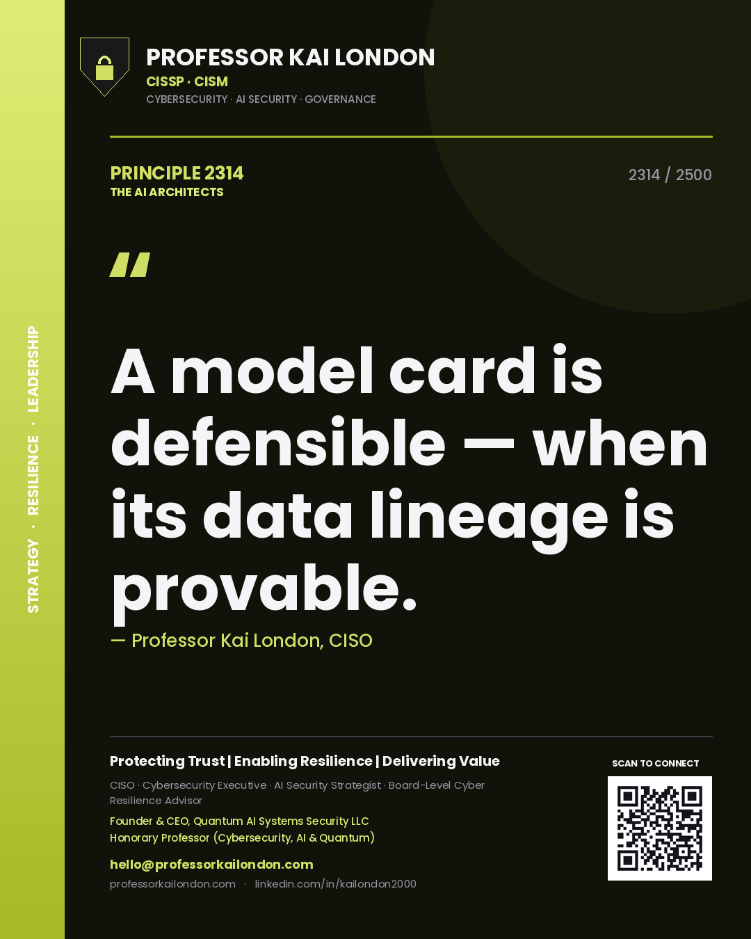 Professor Kai London principle 2314: A model card is defensible — when its data lineage is provable.