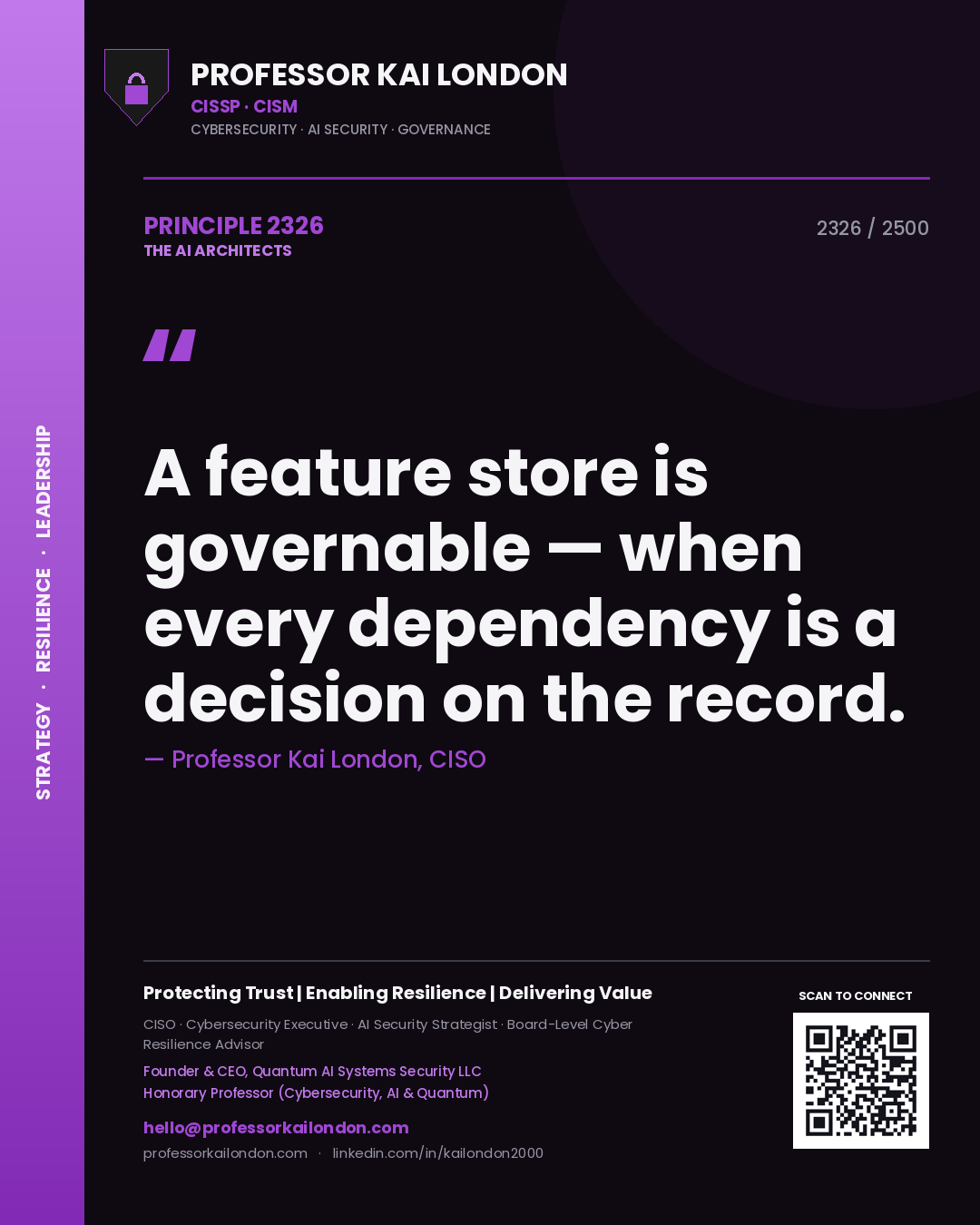 Professor Kai London principle 2326: A feature store is governable — when every dependency is a decision on the record.