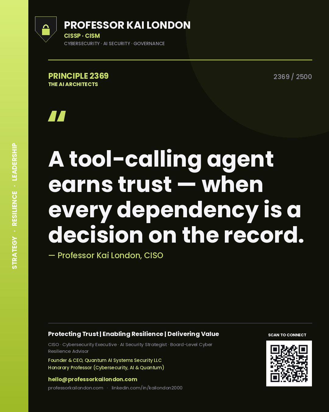 Professor Kai London principle 2369: A tool-calling agent earns trust — when every dependency is a decision on the record.