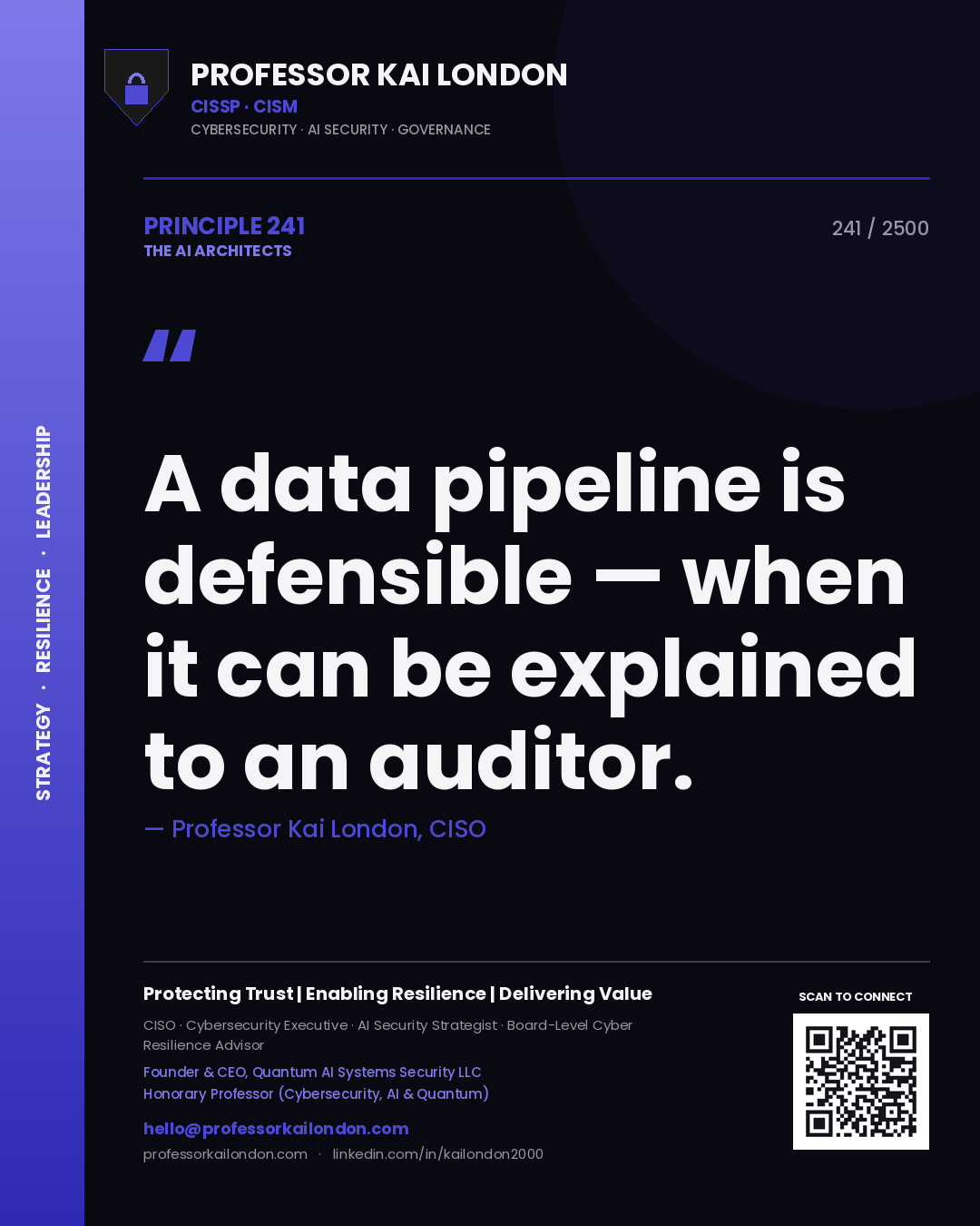Professor Kai London principle 241: A data pipeline is defensible — when it can be explained to an auditor.