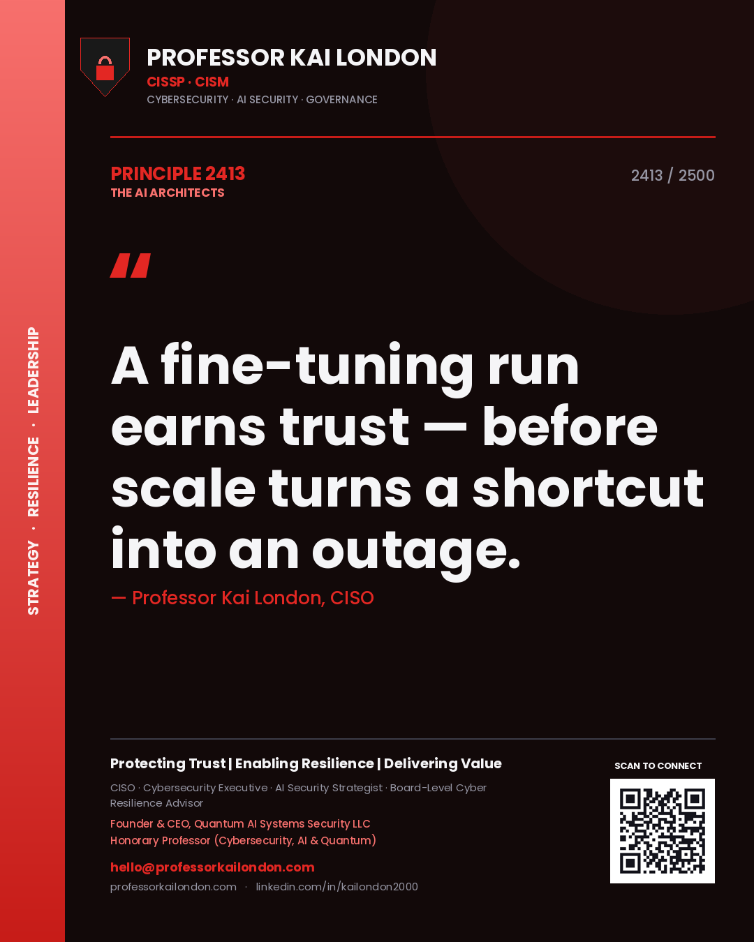 Professor Kai London principle 2413: A fine-tuning run earns trust — before scale turns a shortcut into an outage.