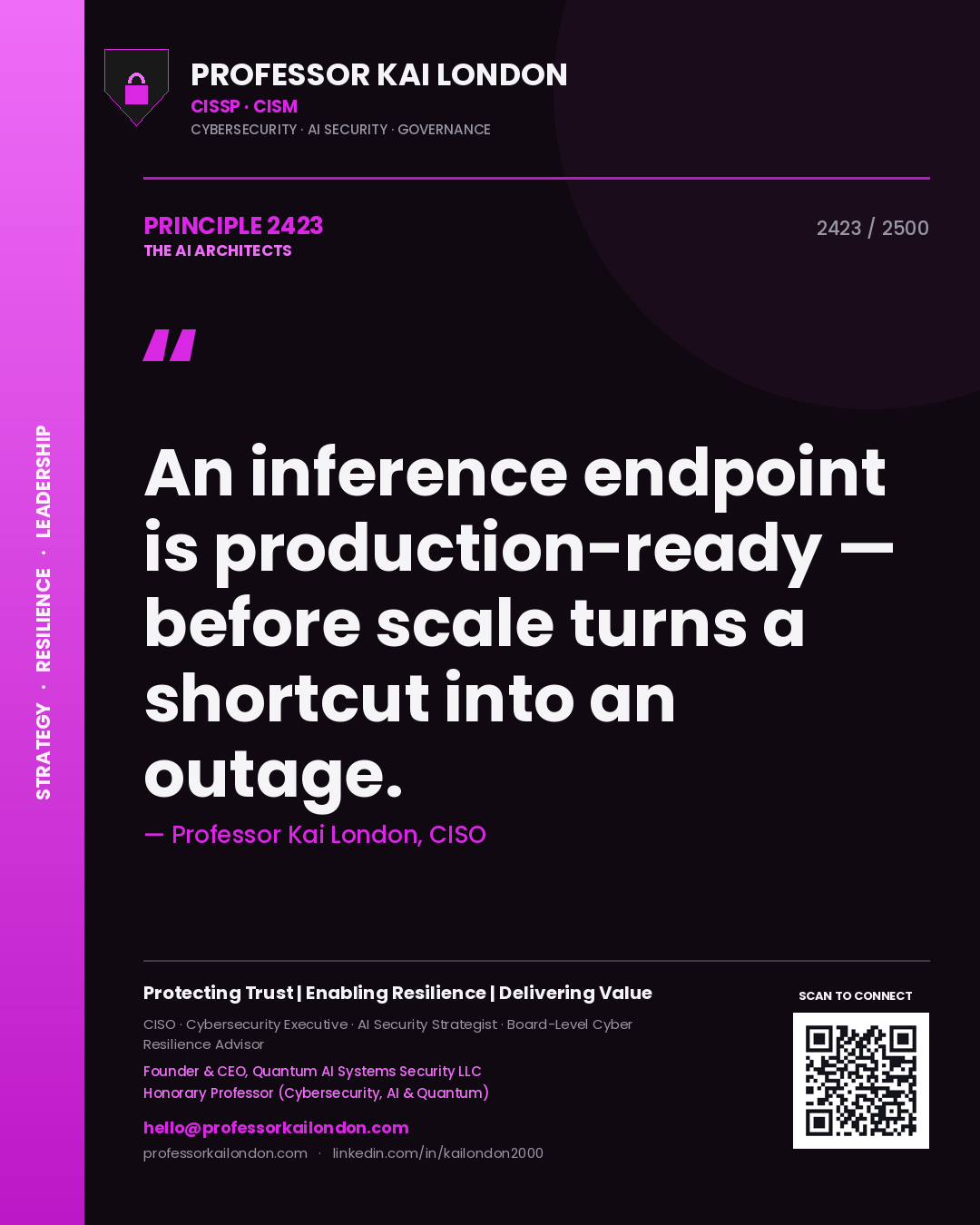 Professor Kai London principle 2423: An inference endpoint is production-ready — before scale turns a shortcut into an outage.