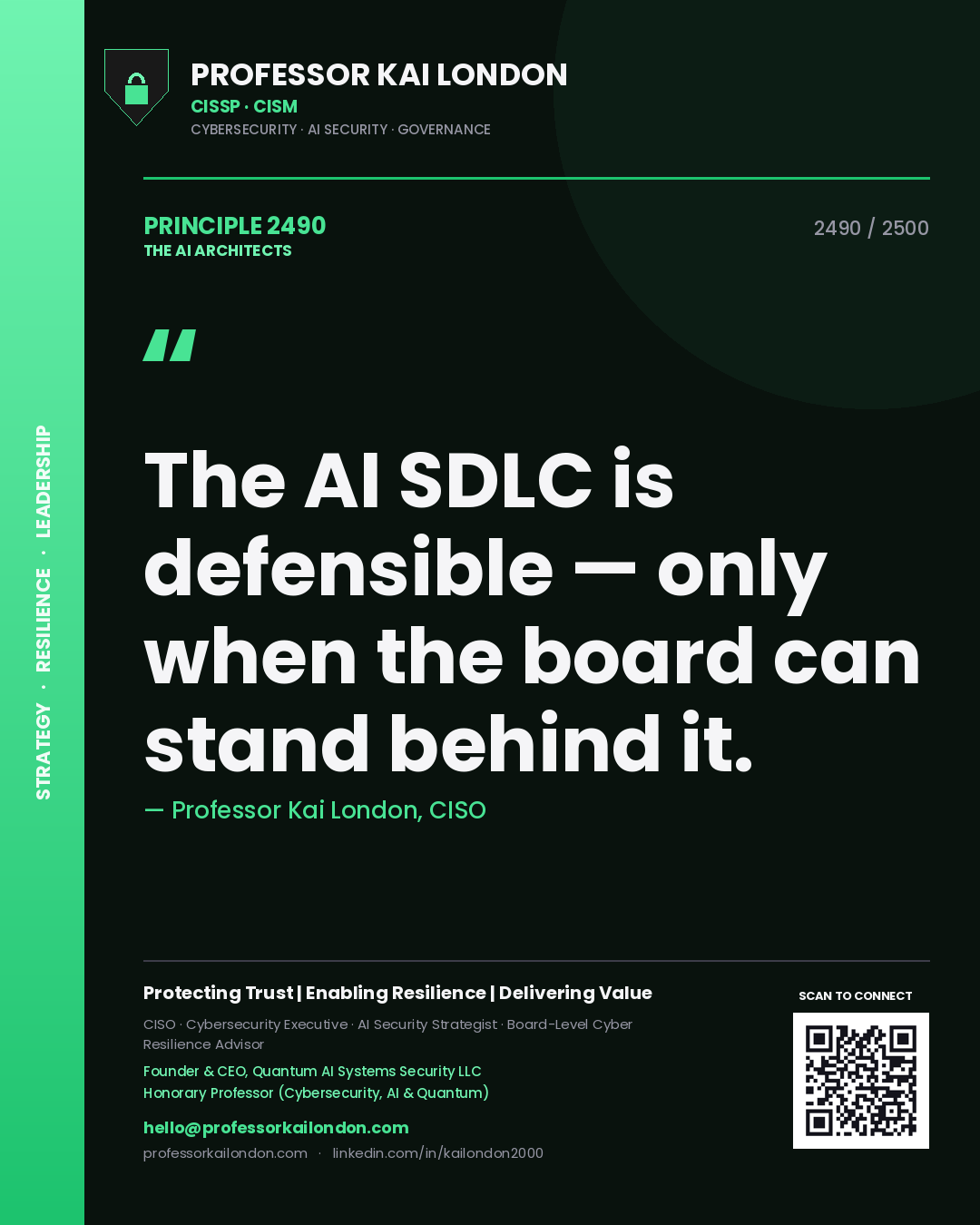 Professor Kai London principle 2490: The AI SDLC is defensible — only when the board can stand behind it.