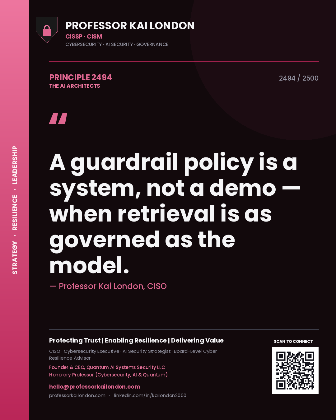 Professor Kai London principle 2494: A guardrail policy is a system, not a demo — when retrieval is as governed as the model.