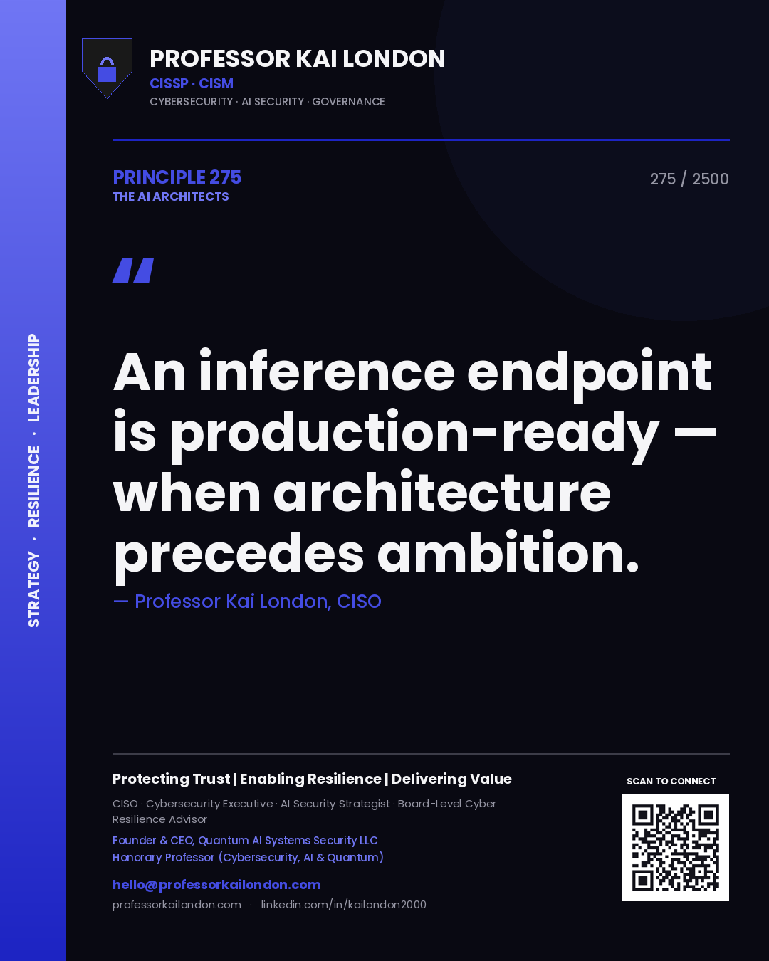 Professor Kai London principle 275: An inference endpoint is production-ready — when architecture precedes ambition.
