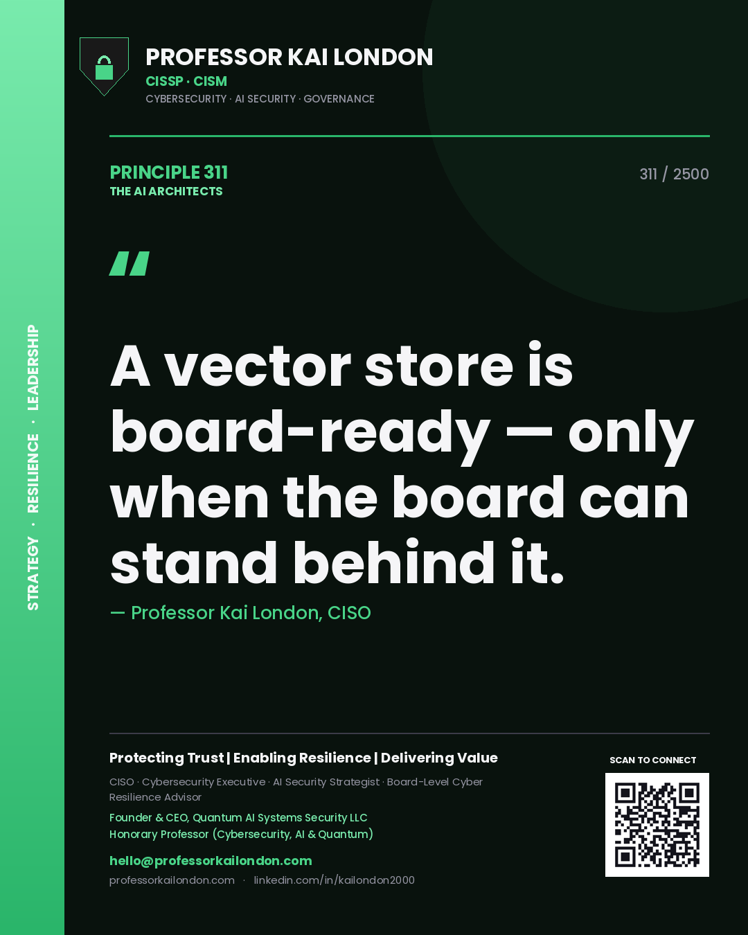 Professor Kai London principle 311: A vector store is board-ready — only when the board can stand behind it.