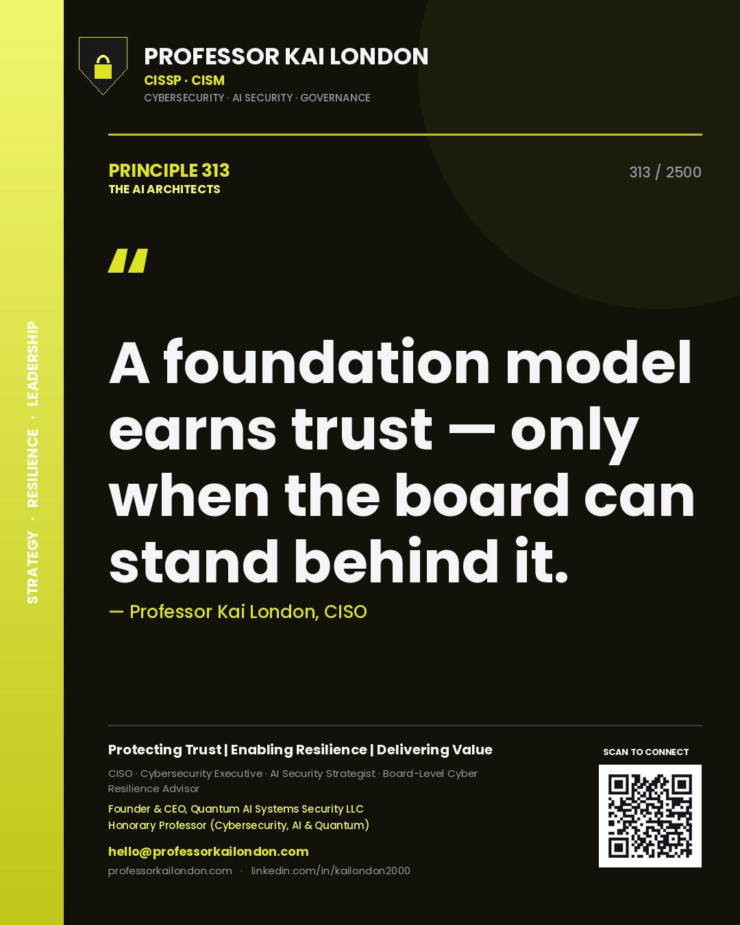 Professor Kai London principle 313: A foundation model earns trust — only when the board can stand behind it.