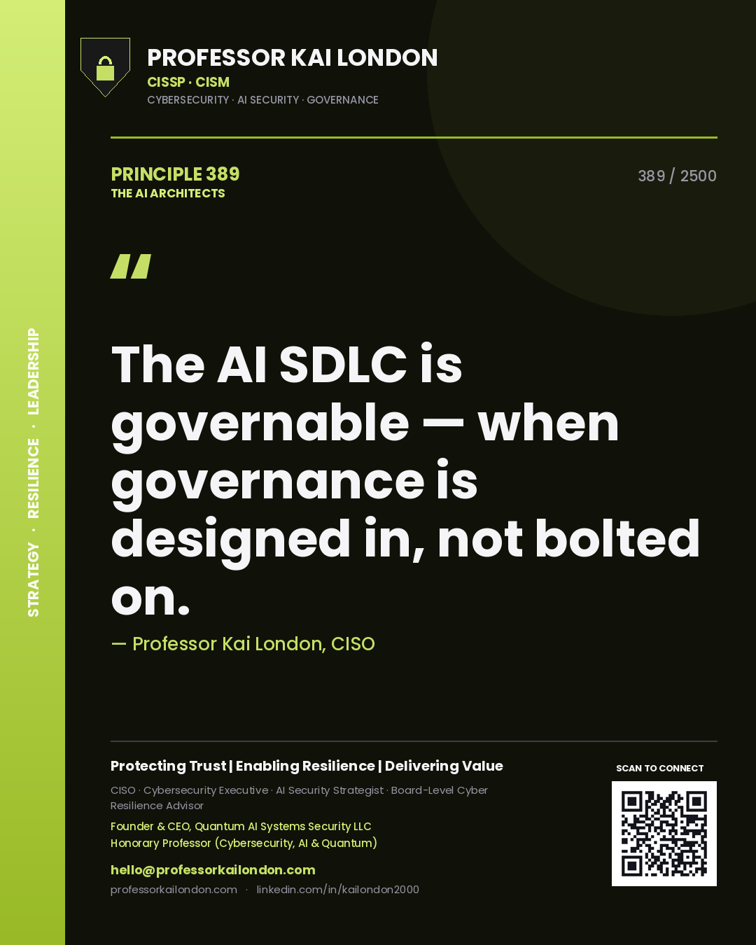 Professor Kai London principle 389: The AI SDLC is governable — when governance is designed in, not bolted on.