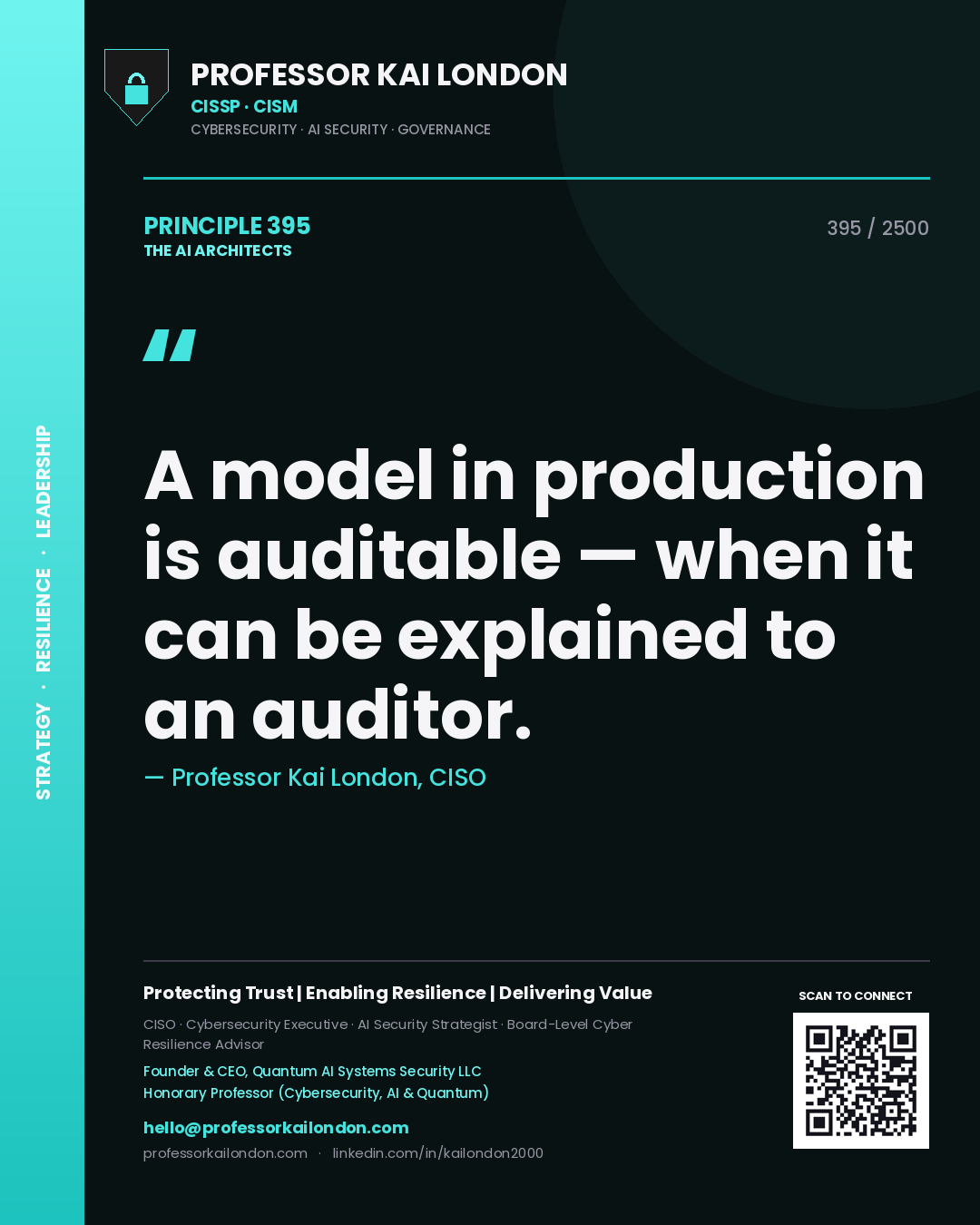 Professor Kai London principle 395: A model in production is auditable — when it can be explained to an auditor.