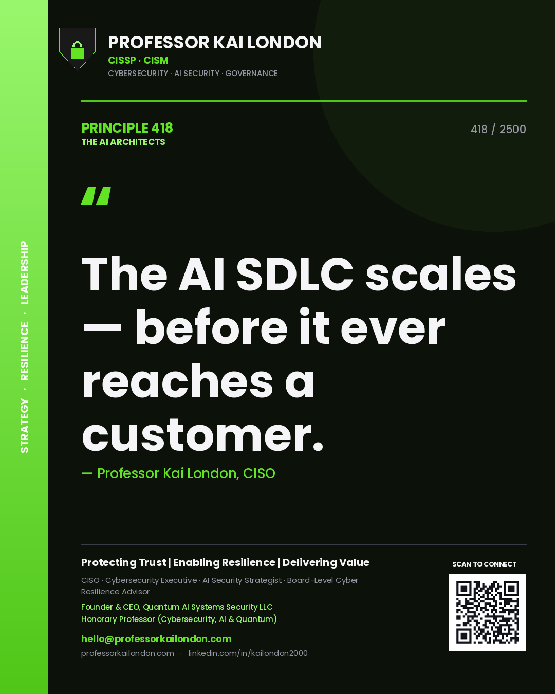 Professor Kai London principle 418: The AI SDLC scales — before it ever reaches a customer.